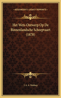 Het Wets-Ontwerp Op De Binnenlandsche Scheepvaart (1878)