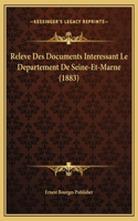 Releve Des Documents Interessant Le Departement De Seine-Et-Marne (1883)