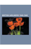 British Airliners 1940-1949: de Havilland Comet, Avro Tudor, Vickers Viscount, Vickers VC.1 Viking, Avro York, Bristol Freighter, Handley Page Hast