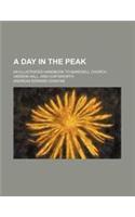 A Day in the Peak; An Illustrated Handbook to Bakewell Church, Haddon Hall, and Chatsworth