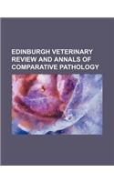 Edinburgh Veterinary Review and Annals of Comparative Pathology