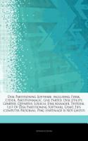 Articles on Disk Partitioning Software, Including: Fdisk, Cfdisk, Partitionmagic, Gnu Parted, Disk Utility, Gparted, Qtparted, Logical Disk Manager, Testdisk, List of Disk Partitioning Software, Gpar(English)