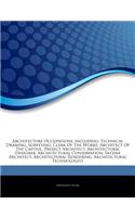 Articles on Architecture Occupations, Including: Technical Drawing, Surveying, Clerk of the Works, Architect of the Capitol, Project Architect, Architectural Designer, Architectural Conservation, I