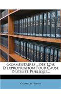 Commentaires ...Des Lois D'Expropriation Pour Cause D'Utilite Publique...