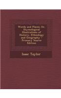 Words and Places; Or, Etymological Illustrations of History, Ethnology and Geography