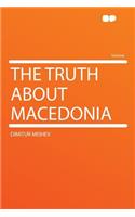 The Truth about Macedonia