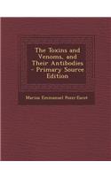 The Toxins and Venoms, and Their Antibodies