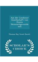 Aus Der Londoner Gesellschaft Von Einem Heimischgewordenen - Scholar's Choice Edition