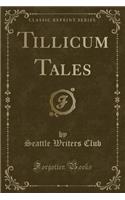 Tillicum Tales (Classic Reprint)