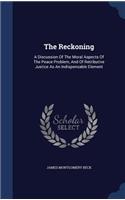 The Reckoning: A Discussion Of The Moral Aspects Of The Peace Problem, And Of Retributive Justice As An Indispensable Element