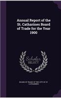 Annual Report of the St. Catharines Board of Trade for the Year 1900