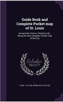 Guide Book and Complete Pocket map of St. Louis