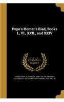 Pope's Homer's Iliad, Books I., VI., XXII., and XXIV