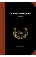 Notes to Shakespeare: Comedies; Volume 1