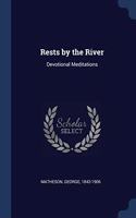 RESTS BY THE RIVER: DEVOTIONAL MEDITATIO