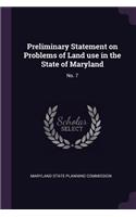 Preliminary Statement on Problems of Land use in the State of Maryland