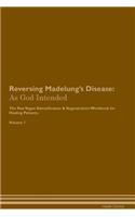 Reversing Madelung's Disease: As God Intended the Raw Vegan Plant-Based Detoxification & Regeneration Workbook for Healing Patients. Volume 1