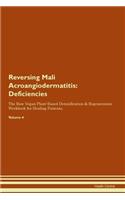 Reversing Mali Acroangiodermatitis: Deficiencies The Raw Vegan Plant-Based Detoxification & Regeneration Workbook for Healing Patients. Volume 4