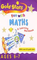 Fun with Maths 6-7: (Gold Stars Fun Learning Workbooks)