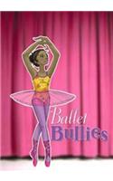 Ballet Bullies