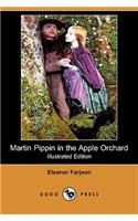 Martin Pippin in the Apple Orchard (Illustrated Edition) (Dodo Press)
