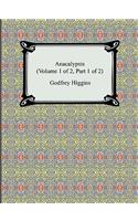 Anacalypsis (Volume 1 of 2, Part 1 of 2)
