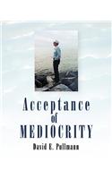 Acceptance of Mediocrity