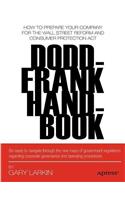 Dodd-Frank Handbook: How to Prepare Your Company for the Wall Street Reform and Consumer Protection Act(English)