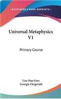 Universal Metaphysics V1