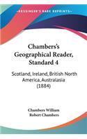Chambers's Geographical Reader, Standard 4: Scotland, Ireland, British North America, Australasia (1884)
