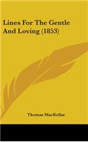 Lines For The Gentle And Loving (1853)