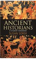 Ancient Historians: A Student Handbook