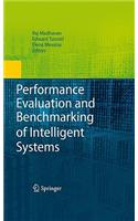 Performance Evaluation and Benchmarking of Intelligent Systems