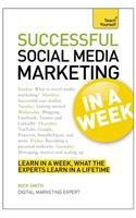 Successful Social Media Marketing in a Week: Teach Yourself: A Teach Yourself Guide