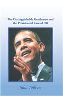 The Distinguishable Gentleman and the Presidential Race of '08
