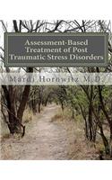 Assessment-Based Treatment of Post Traumatic Stress Disorders