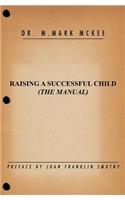 Raising A Successful Child (The Manual)