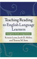Teaching Reading to English Language Learners: Insights from Linguistics