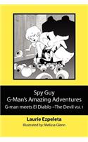 Spy Guy G-Man's Amazing Adventures: G-man meets El Diablo--The Devil(English)