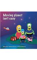 Moving planet isn't easy