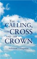 Calling, the Cross and the Crown