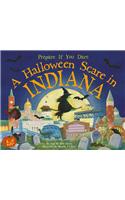 A Halloween Scare in Indiana: Prepare If You Dare