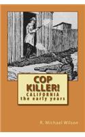 Cop Killer!
