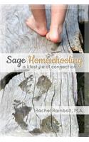 Sage Homeschooling: A Lifestyle for a Connected Family
