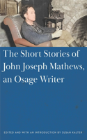 Short Stories of John Joseph Mathews, an Osage Writer