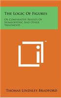 The Logic of Figures: Or Comparative Results of Homeopathic and Other Treatments(English)