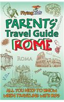Parents' Travel Guide - Rome: All you need to know when traveling with kids(Parents' Travel Guides)