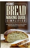 Home Bread Making Guide Simplified