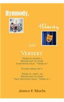 Hymnody, Hilarity and Versery