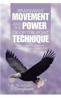 Brainwave Movement and The Power of Crystal Point Technique